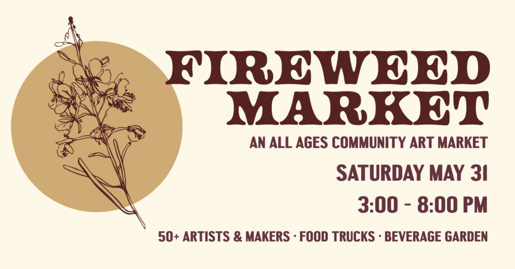 Fireweed Art Market Fireweed Art Market